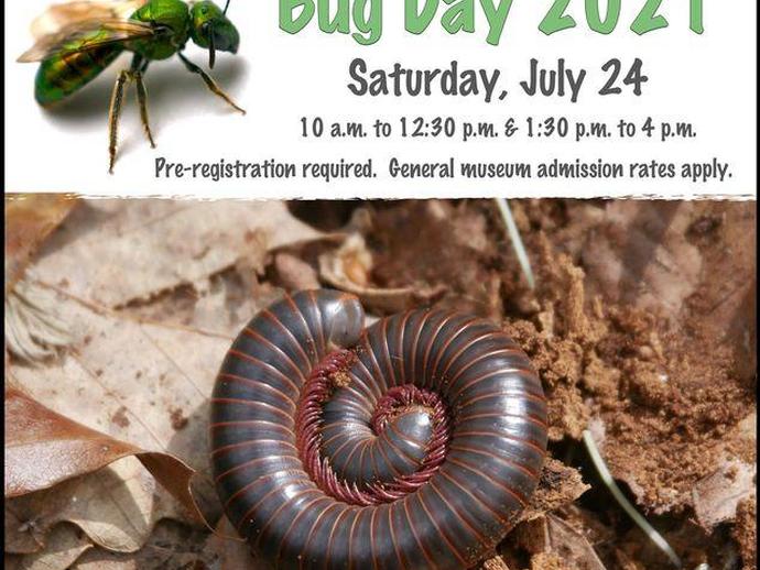 BUG DAY 2021 is Saturday, July 24 and registrations are still being accepted!