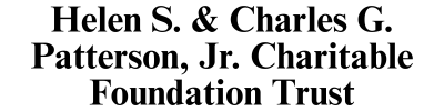 Helen S. and Charles G. Patterson, Jr. Charitable Foundation Trust